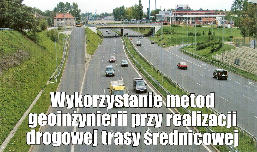 Wykorzystanie metod geoinżynierii przy realizacji drogowej trasy średnicowej (Geoinżynieria)